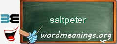 WordMeaning blackboard for saltpeter